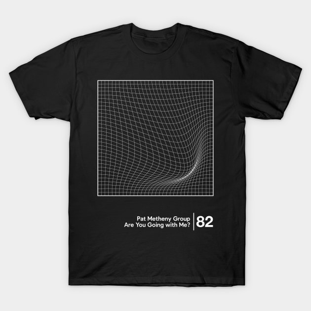 Pat Metheny Group - Minimalist Graphic Artwork Fan Design T-Shirt by saudade